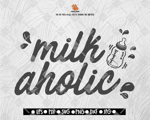 Milk aholic SVG Cut file Saying svg Digital File Download