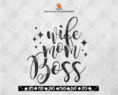 Wife mom boss SVG Cut file Saying svg Digital File Download