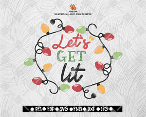 Let's get lit svg, funny Christmas cut file for silhouette and cricut
