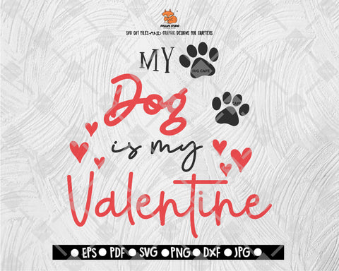 My Dog is My Valentine SVG - Valentine Love SVG - Pet Dog Cat Valentine's Day - Valentine's Day SVG Clipart Vector for Silhouette, Cricut Cutting Machine Digital File Download