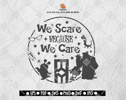 We Scare Because We Care SVG Disney Digital File Download - DXF EPS PNG JEPG SVG PNG