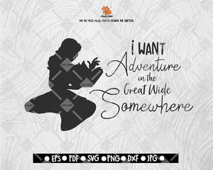 I want adventure in the great wide somewhere SVG, Beauty and the Beast SVG File Vecto Digital File Download