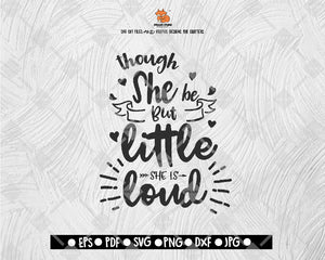 Though she be but little SVG FunnySVG Mother's Day SVG Vector for Silhouette Cricut Cutting Machine Design Download