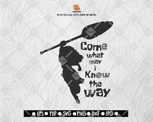 Come What May i Know the Way SVG Moana Digital File Download - DXF EPS PNG JEPG SVG PNG