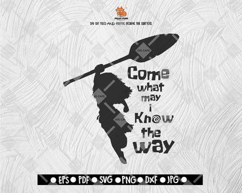 Come What May i Know the Way SVG Moana Digital File Download - DXF EPS PNG JEPG SVG PNG