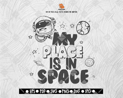 My Place Is In Space SVG Cut file Saying svg Digital File Download