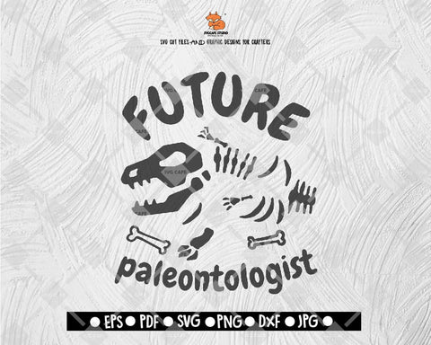 Future Paleontologist SVG Cut file Saying svg Digital File Download