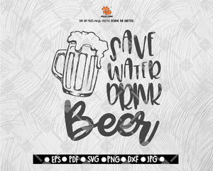 Save water Drink Beer SVG Funny Adults Beer Drinker Craft Brew Fatherhood Design