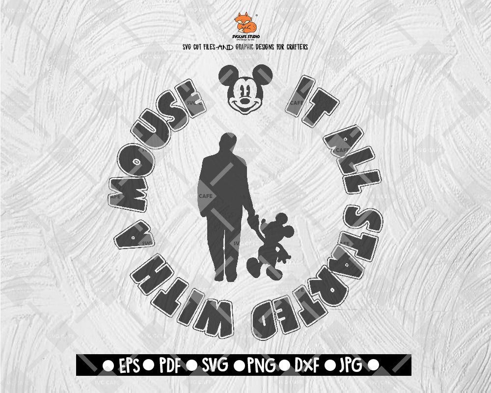 It All Started With A Mouse SVG Pan Disney Digital File Download - DXF EPS PNG JEPG SVG PNG