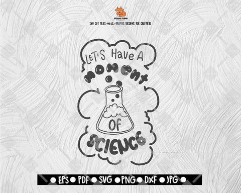 Lets Have A Moment Of Science SVG Cut file Saying svg Digital File Download