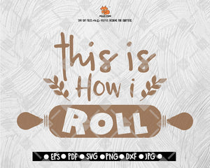 That's how i roll Svg, kitchen svg, svg desings, svg quotes, svg sayings, cooking svg, chef svg, baking svg, funny quotes svg