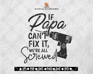 If Grandpa Can't Fix It We're All Screwed Svg, Funny Papa svg desings, svg quotes, svg sayings