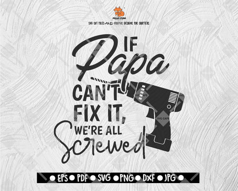 If Grandpa Can't Fix It We're All Screwed Svg, Funny Papa svg desings, svg quotes, svg sayings