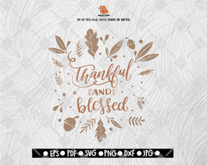 Thankful Blessed SVG File, Thanksgiving Themed DXF, Fall Vinyl Cutting File, PNG Lettering Typography Digital File Download - DXF EPS PNG JEPG SVG PNG