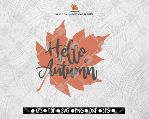 Hello Autumn Svg - Fall Svg, Autumn Svg, Leaf Svg, Thanksgiving Svg, Fall Quote Clip PNG Lettering Typography Digital File Download - DXF EPS PNG JEPG SVG PNG