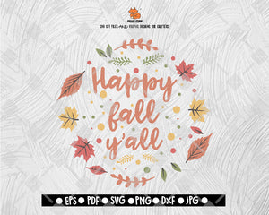 Happy Fall Y'all - Fall Svg, Autumn Svg, Leaf Svg, Thanksgiving Svg, Fall Quote Clip PNG Lettering Typography Digital File Download - DXF EPS PNG JEPG SVG PNG