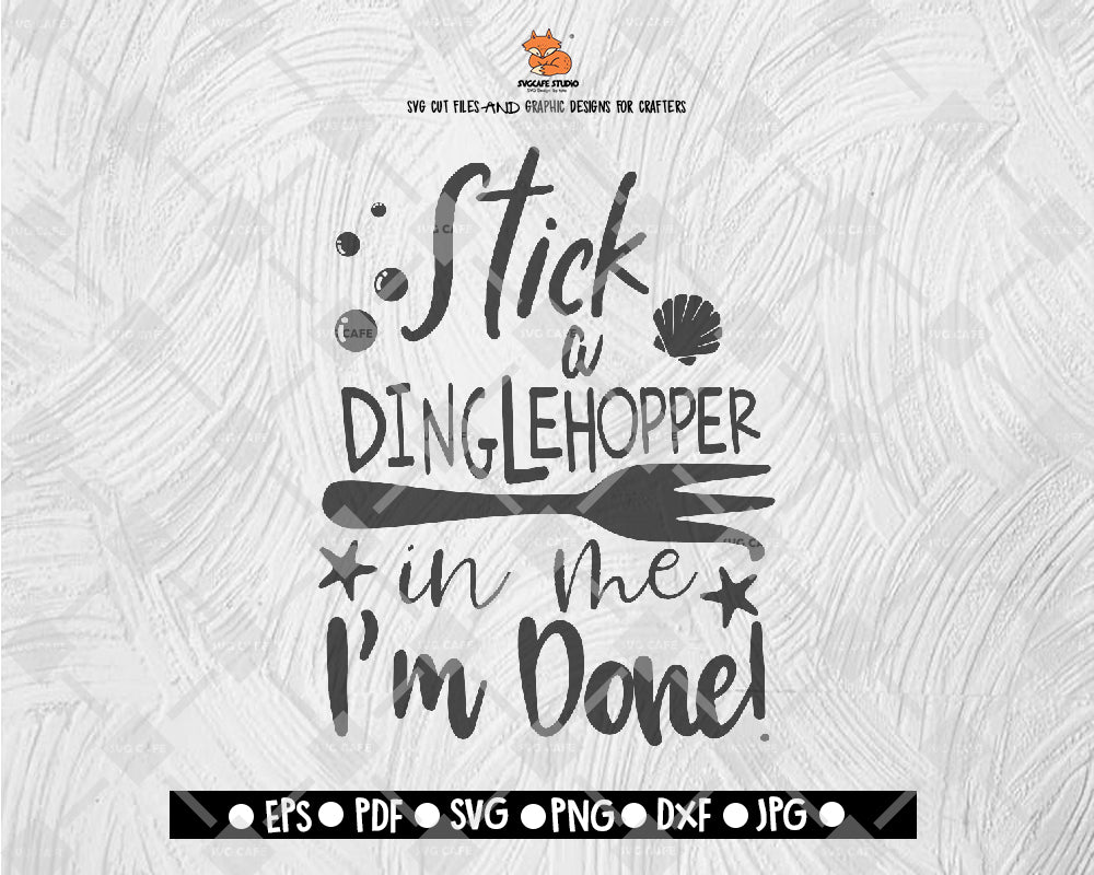 Stick A Dinglehopper In me I'm Done SVG File Mermaid Hair Don Care SVG Silhouette Cut File Cricut Digital File Download - DXF EPS PNG JEPG SVG PNG