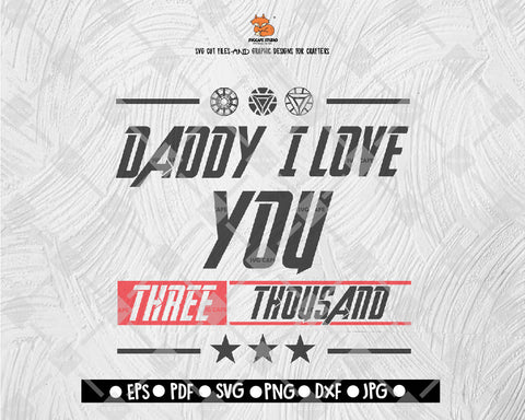 Daddy I love you 3000 SVG Cut file Saying svg Digital File Download
