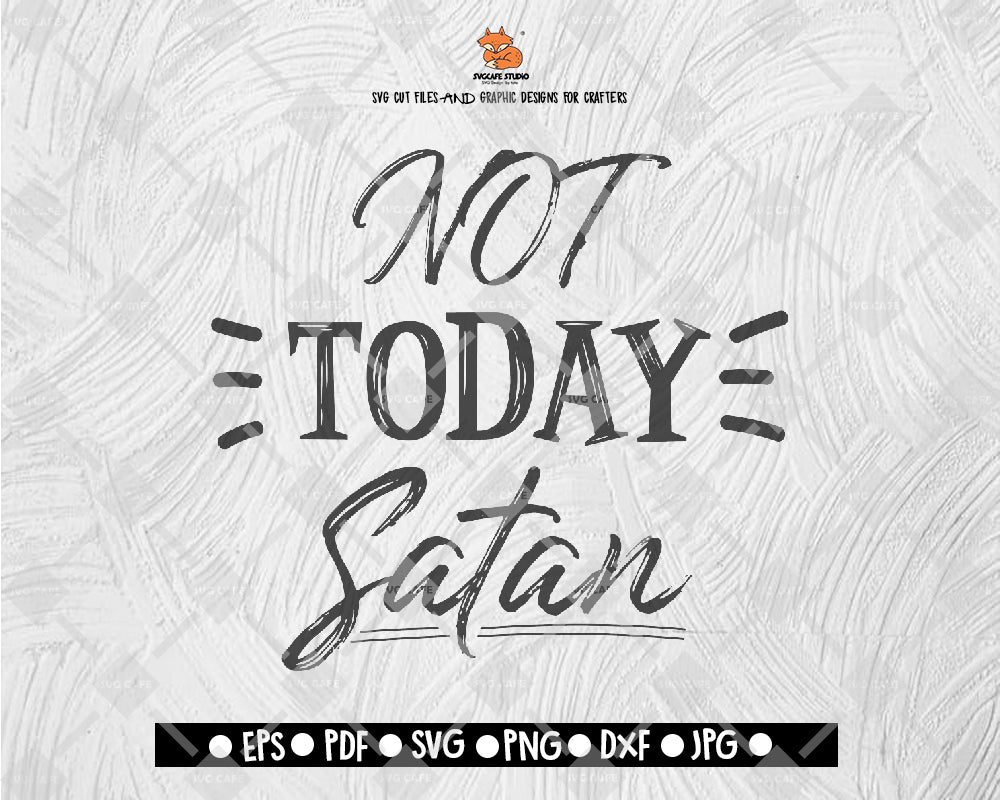 Not today satan SVG Halloween Digital File Download - DXF EPS PNG JEPG SVG PNG