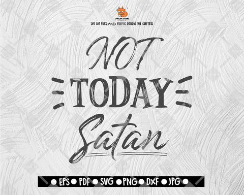 Not today satan SVG Halloween Digital File Download - DXF EPS PNG JEPG SVG PNG