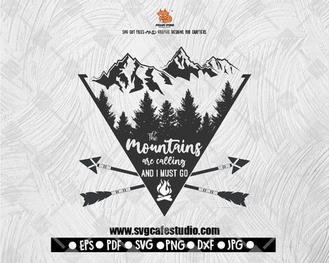 The Mountains Are Calling And I Must Go, Mountains Cut, Hiking Svg, Camp Life Svg, Mountain Logo,Mountain Commercial • Cricut • Silhouette, File