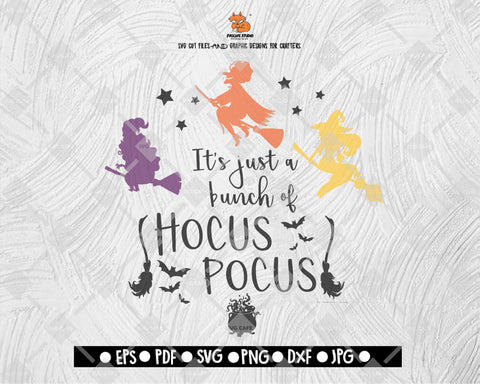 It's Just A Bunch Of Hocus Pocus 01 SVG Halloween Sanderson sister Digital File Download - DXF EPS PNG JEPG SVG PNG